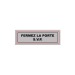 Plaque Signa Plexi 170x50 mm FERMEZ LA POSTE SVP (S.2A) Geschäftsgeschenk